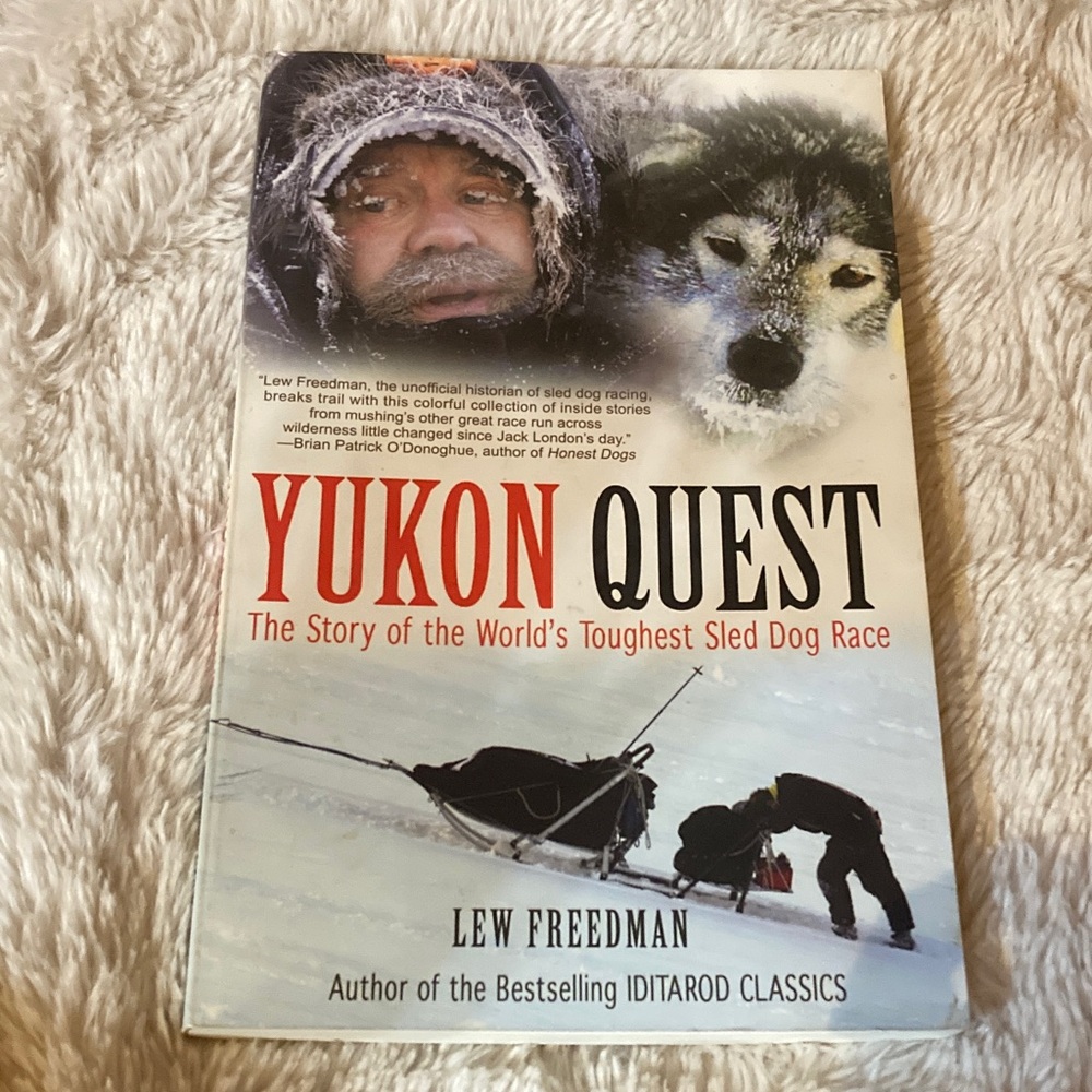 Yukon Quest: The Story of the World's Toughest Sled Dog Race Book